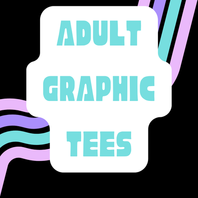 Adult Graphic Tees
